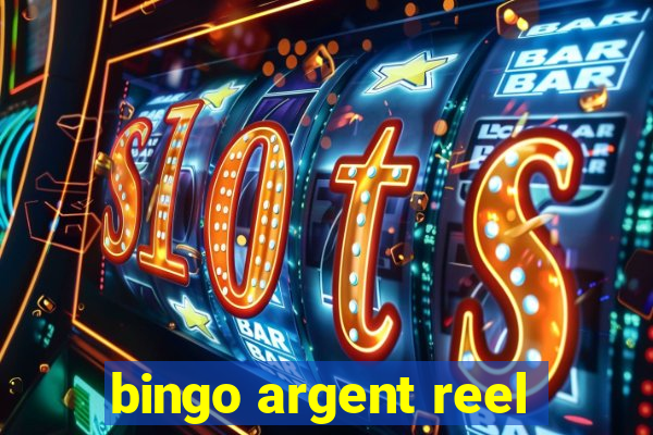 bingo argent reel