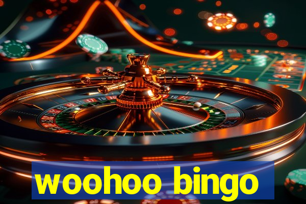 woohoo bingo