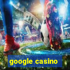 google casino