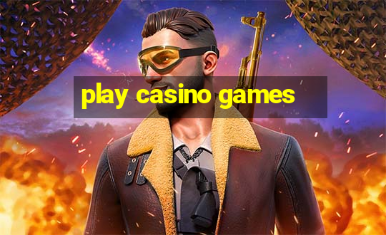 play casino games