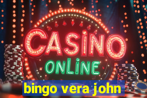 bingo vera john