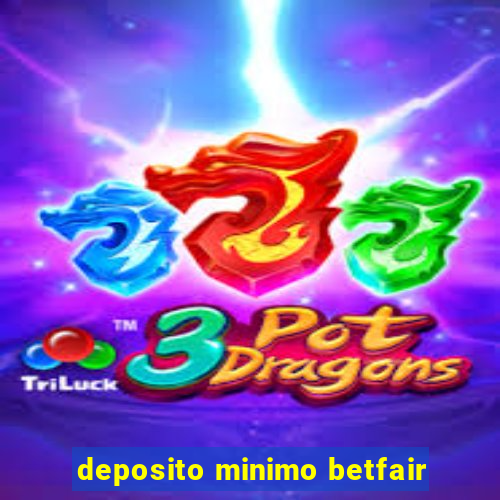 deposito minimo betfair