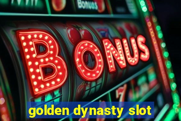 golden dynasty slot