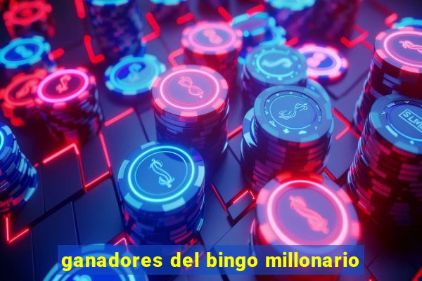 ganadores del bingo millonario