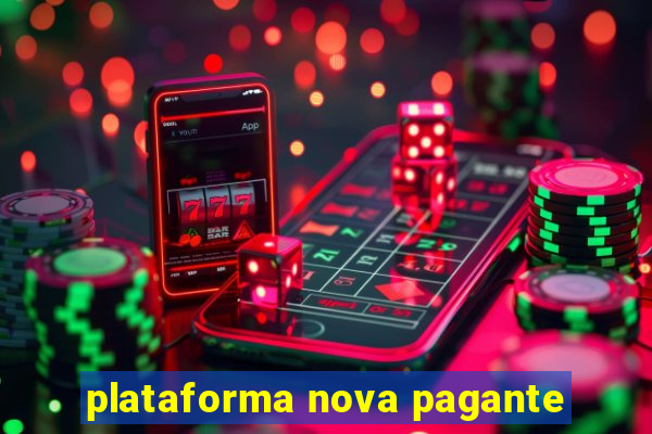 plataforma nova pagante