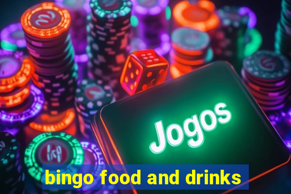 bingo food and drinks