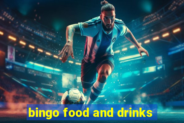 bingo food and drinks