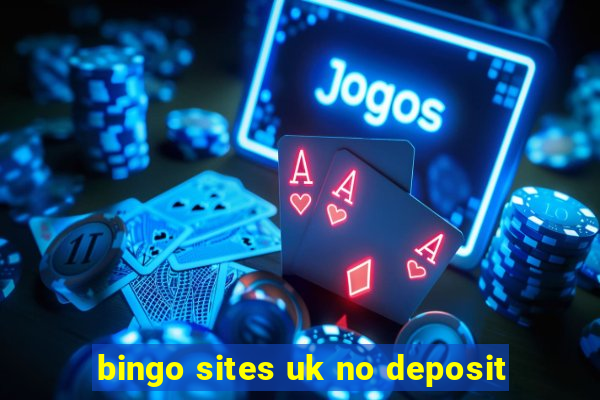 bingo sites uk no deposit