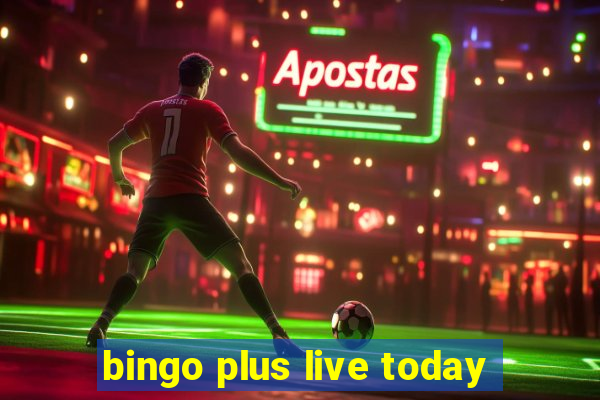 bingo plus live today