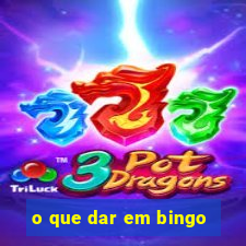 o que dar em bingo