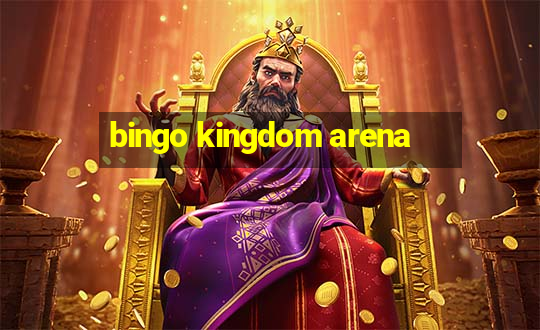 bingo kingdom arena