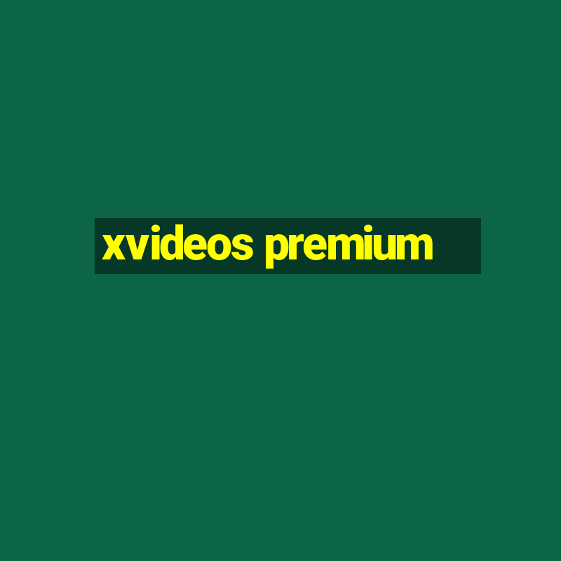 xvideos premium