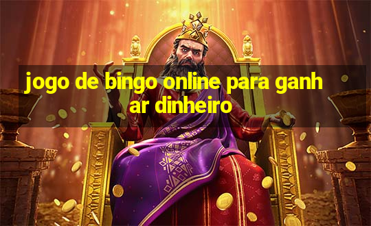 jogo de bingo online para ganhar dinheiro