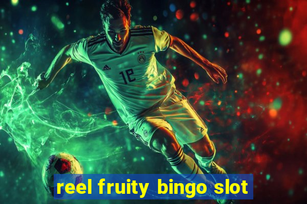 reel fruity bingo slot