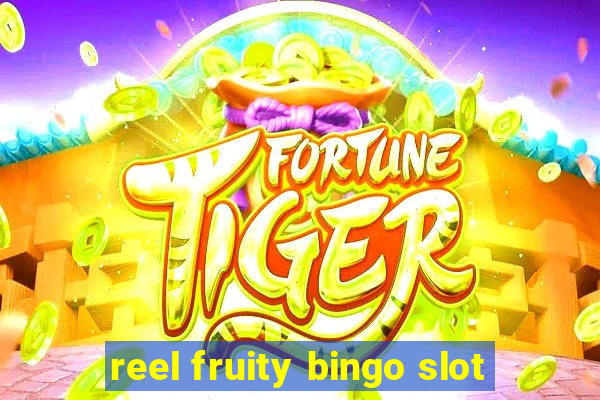 reel fruity bingo slot