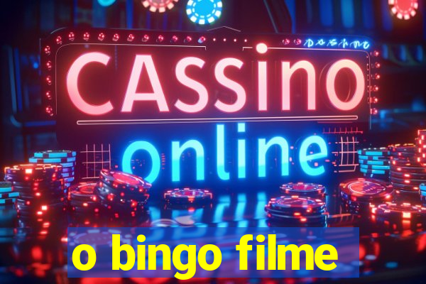 o bingo filme