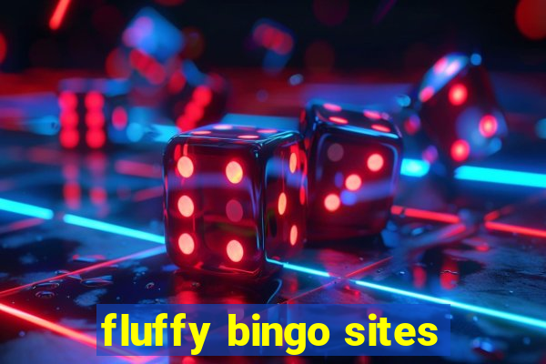 fluffy bingo sites