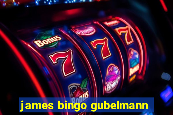 james bingo gubelmann