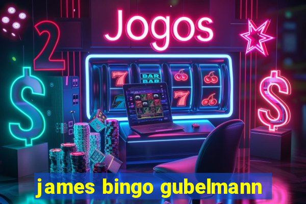 james bingo gubelmann