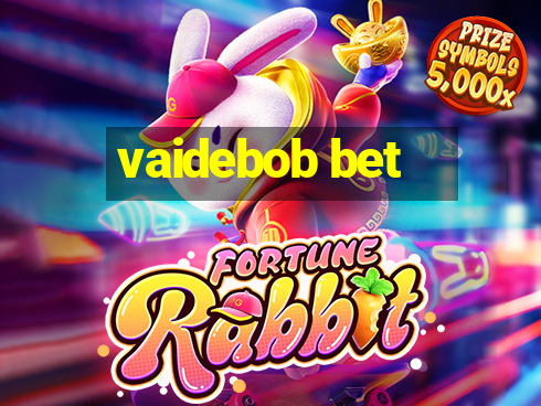 vaidebob bet