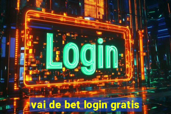 vai de bet login gratis