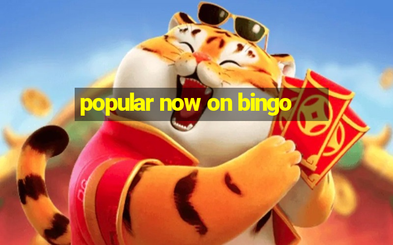 popular now on bingo