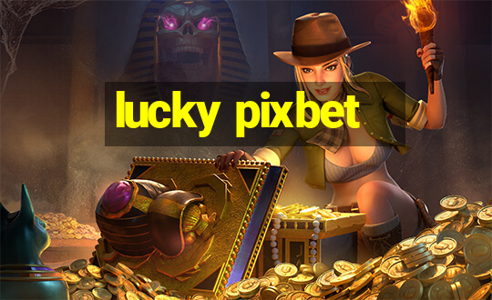 lucky pixbet