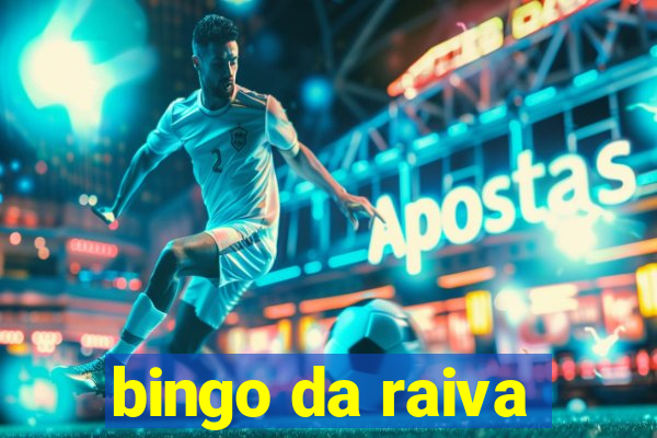 bingo da raiva