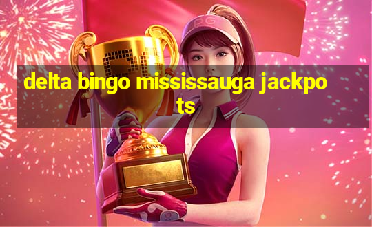 delta bingo mississauga jackpots