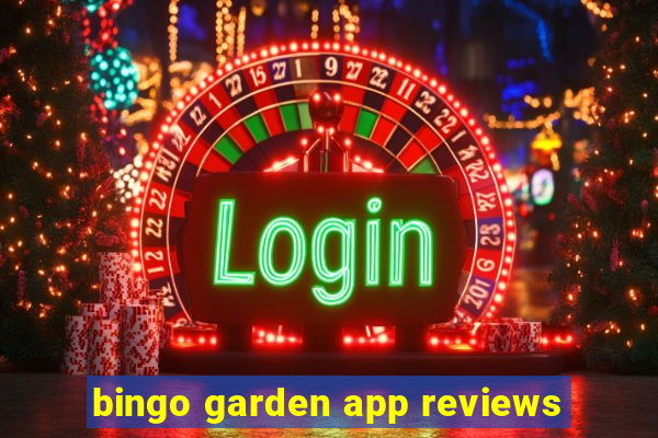 bingo garden app reviews