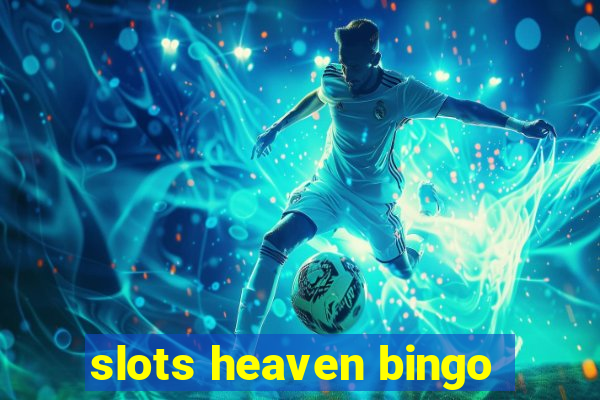 slots heaven bingo