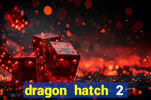 dragon hatch 2 slot demo