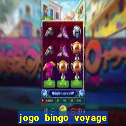 jogo bingo voyage paga de verdade