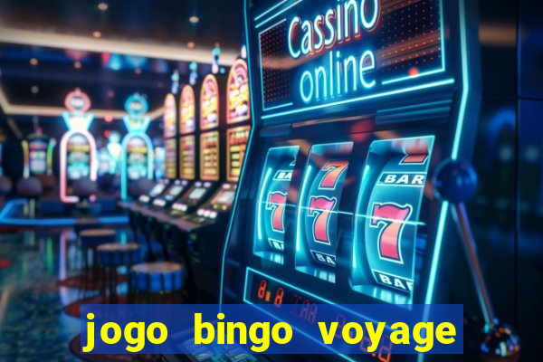 jogo bingo voyage paga de verdade