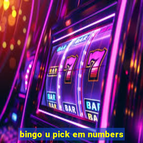 bingo u pick em numbers