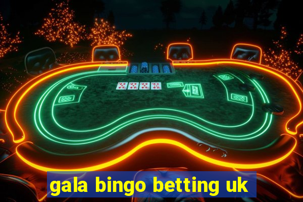 gala bingo betting uk