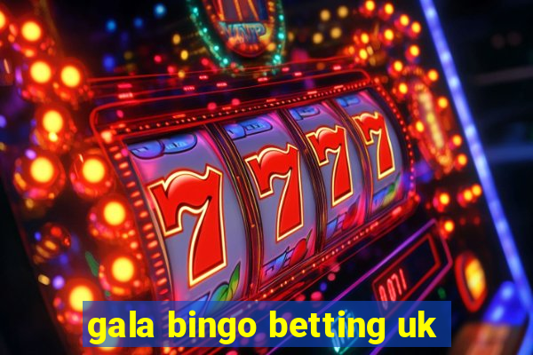 gala bingo betting uk