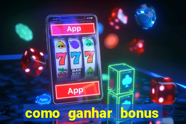 como ganhar bonus na betano