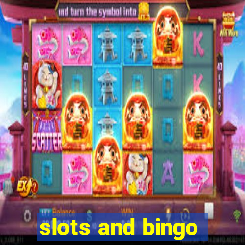 slots and bingo