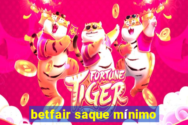 betfair saque mínimo