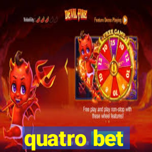 quatro bet