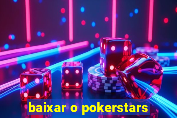 baixar o pokerstars