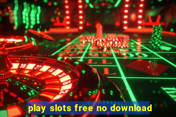 play slots free no download