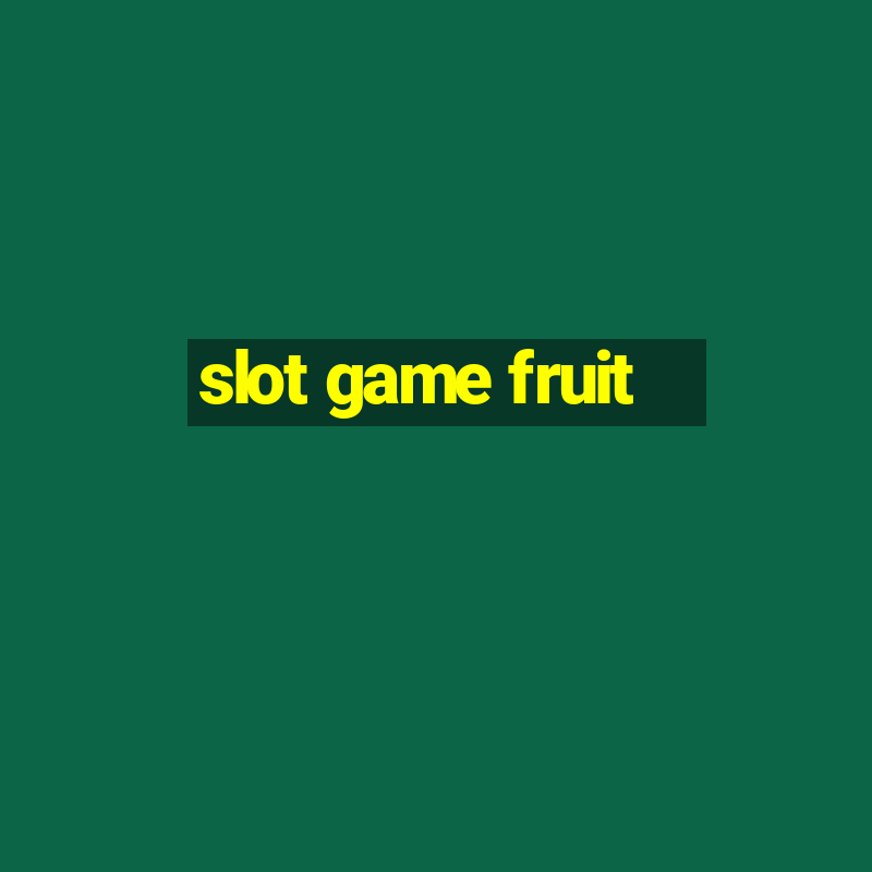 slot game fruit