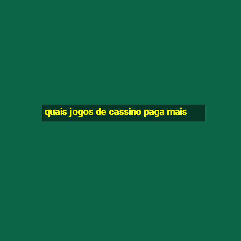 quais jogos de cassino paga mais