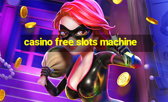 casino free slots machine