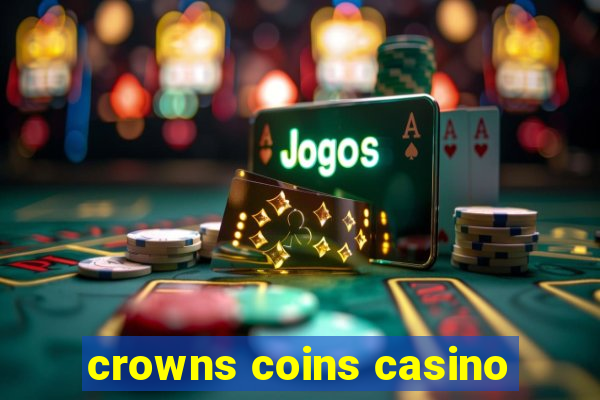 crowns coins casino