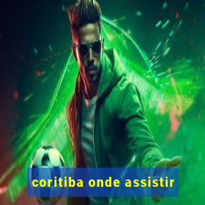 coritiba onde assistir