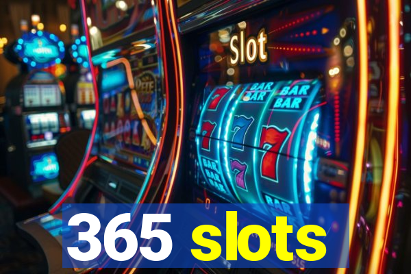 365 slots