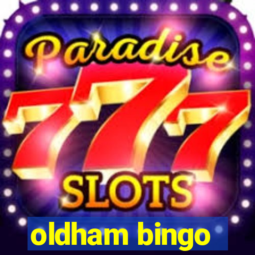 oldham bingo